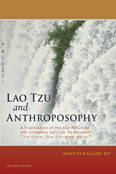 Image for <B>Lao Tzu and Anthroposophy (2nd Edition) </B><I> A Translation of the Tao Te Ching <br>with Commentary and a Lao Tzu Document <br>"The Great One Excretes Water"</I>