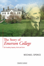 Image for <B>Story of Emerson College, The </B><I> Its Founding Impulse, Work and Form</I>