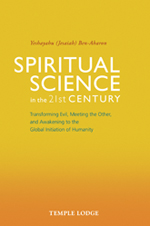 <B>Spiritual Science in the 21st Century </B><I> Transforming Evil, Meeting the Other and Awakening to the Global Initiation of Humanity</I> Image for <B>Spiritual Science in the 21st Century </B><I> Transforming Evil, Meeting the Other and Awakening to the Global Initiation of Humanity</I>
