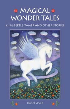 Image for <B>Magical Wonder Tales </B><I> King Beetle-Tamer and other Stories</I>