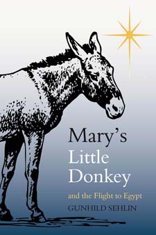 <B>Mary's Little Donkey and the Escape to Egypt </B><I> </I> Image for <B>Mary's Little Donkey and the Escape to Egypt </B><I> </I>