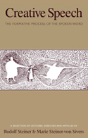 Image for <B>Creative Speech </B><I> The Formative Process of the Spoken Word: A Selection of Lectures, Exercises and Articles</I>