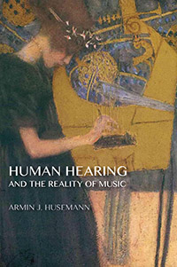 Image for <B>Human Hearing and the Reality of Music </B><I> </I>