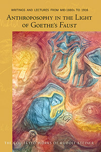 Image for <B>Anthroposophy in the Light of Goethe's Faust </B><I> Writings and Lectures from Mid-1890s to 1916 (CW 272)</I>