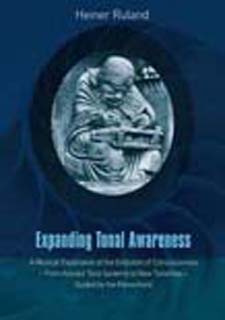 Image for <B>Expanding Tonal Awareness </B><I> A Musical Exploration of the Evolution of Consciousness - from Ancient Tone Systems to New Tonalities - Guided by the Monochord</I>