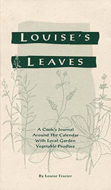 Image for <B>Louise's Leaves </B><I> A Cook's Journey Around the Calendar with Local Garden Vegetable Produce</I>