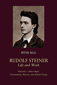 Image for <B>Rudolf Steiner, Life and Work; 1861-1890 </B><I> Volume 1: Childhood, Youth, and Study Years</I>