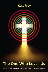 Image for <B>The One Who Loves Us </B><I> Centering Prayer and Evolving Consciousness</I>