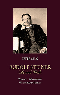 Image for <B>Rudolf Steiner, Life and Work; 1890-1900 </B><I> Volume 2: Weimar and Berlin</I>