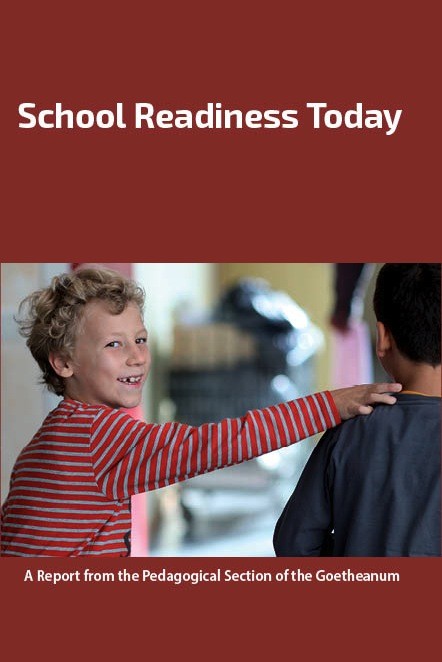 Image for <B>School Readiness Today </B><I> A Report from the Pedagogical Section of the Goetheanum</I>