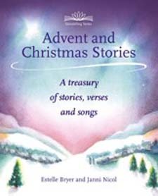 Image for <B>Advent and Christmas Stories </B><I> A Treasury of Stories, Verses and Songs</I>