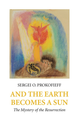 Image for <B>And the Earth Becomes a Sun </B><I> The Mystery of the Resurrection</I>