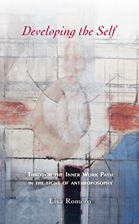Image for <B>Developing the Self </B><I> Through the Inner Work Path in the Light of Anthroposophy</I>