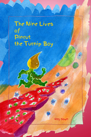 <B>Nine Lives of Pinrut the Turnip Boy, The </B><I> </I> Image for <B>Nine Lives of Pinrut the Turnip Boy, The </B><I> </I>