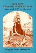 Image for <B>Blue Jade from the Morning Star: An Essay and a Cycle of Poems on Quetzalcoatl </B><I> </I>