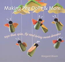 Image for <B>Making Peg Dolls and More </B><I> Toys Which Spin, Fly and Bring Sweet Dreams</I>