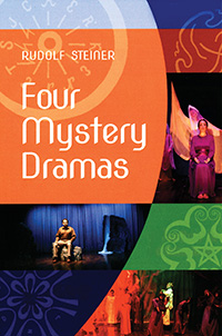 Four Mystery Dramas: The Portal of Initiation - The Soul’s Probation - The Guardian of the Threshold/STEINER BOOKS/Rudolf Steiner