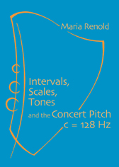 Image for <B>Intervals, Scales, Tones and the Concert Pitch C = 128 HZ </B><I> </I>