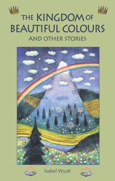 Image for <B>Kingdom of Beautiful Colours and Other Stories </B><I> </I>