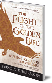 Image for <B>Flight of the Golden Bird </B><I> Scottish Folk Tales for Children</I>