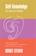Image for <B>Self-Knowledge: The Journey to Wisdom </B><I> Higher Knowledge, the Guardian of the Threshold and the Power of Christ</I>