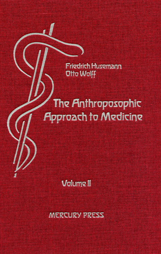 Image for <B>Anthroposophic Approach to Medicine Volume II </B><I> An Outline of a Spiritual Scientifically Oriented Medicine</I>