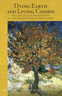 Image for <B>Dying Earth and Living Cosmos </B><I> The Living Gifts of Anthroposophy - The Need for New Forms of Consciousness (CW 181)</I>