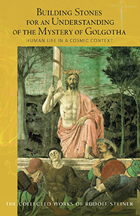 Image for <B>Building Stones for an Understanding of the Mystery of Golgotha </B><I> Human Life in a Cosmic Context (CW175)</I>