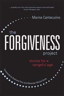 Image for <B>Forgiveness Project, The </B><I> Stories for a Vengeful Age</I>