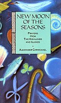 Image for <B>New Moon of the Seasons </B><I> Prayers from the Highlands and Islands.</I>