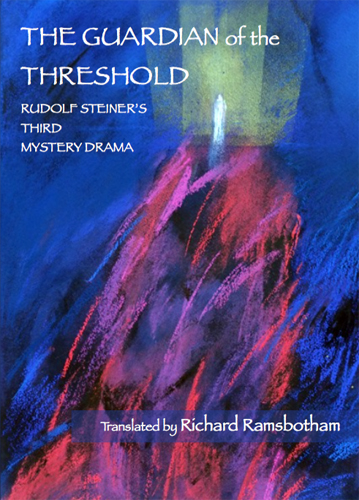 Image for <B>Guardian of the Threshold, The </B><I> Third Mystery Drama <br>Rudolf Steiner's Third Mystery Drama</I>