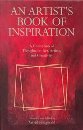 Image for <B>Artist's Book of Inspiration, An </B><I> A Collection of Thoughts on Art, Artists and Creativity</I>