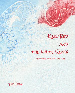 Image for <B>King Red and the White Snow </B><I> </I>