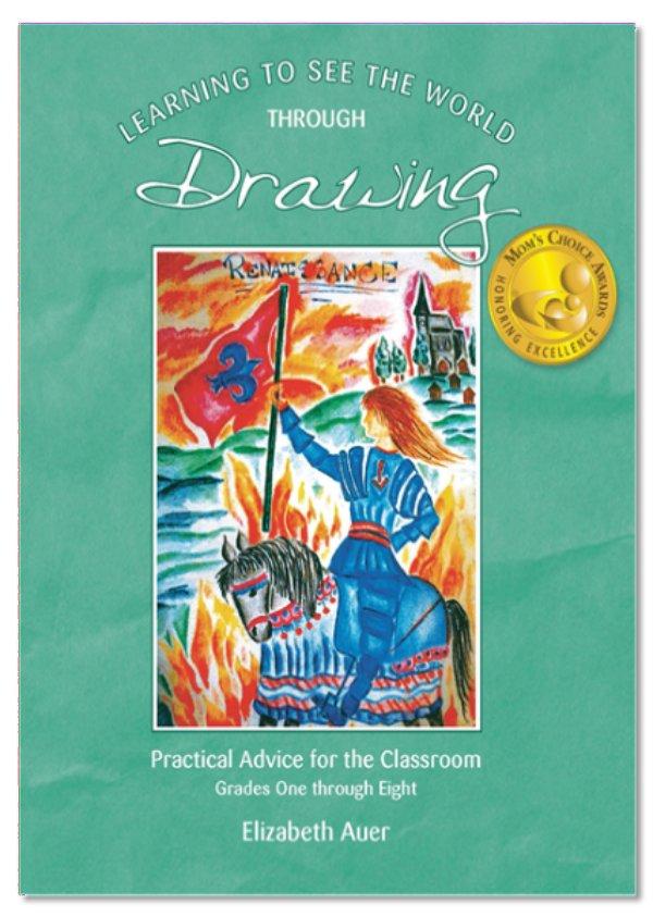 Image for <B>Learning to See the World through Drawing </B><I> Practical Advice for the Classroom <br>Grades One through Eight</I>