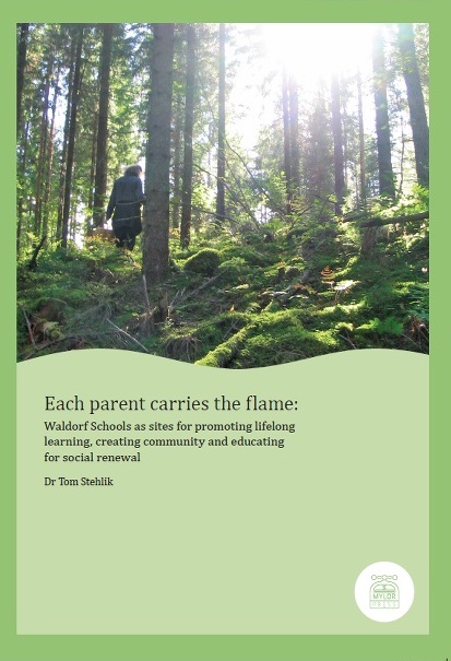 Image for <B>Each Parent Carries the Flame </B><I> Waldorf schools as sites for promoting lifelong learning, creating community and educating for social renewal</I>