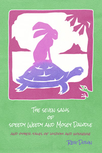 Image for <B>Seven Saws of Speedy Weedy and Mosey Dawde </B><I> and other tales of wisdom and nonsense.</I>