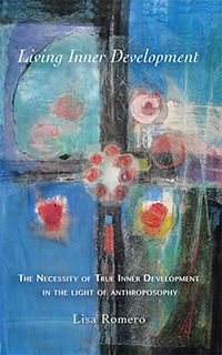 Image for <B>Living Inner Development </B><I> The Necessity of True Inner Development in the Light of Anthroposophy</I>