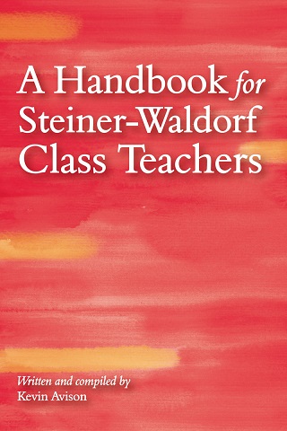 Image for <B>Handbook for Steiner-Waldorf Class Teachers, A </B><I> 3rd edtition</I>