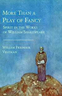 Image for <B>More than a Play of Fancy </B><I> Spirit in the Works of William Shakespeare</I>