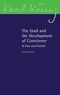 Image for <B>Grail and the Development of Conscience, The </B><I> St. Paul and Parsifal</I>