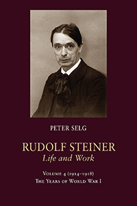 Image for <B>Rudolf Steiner, Life and Work; 1914-1918 </B><I> Volume 4: The Years of World War I</I>