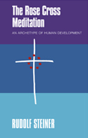 Image for <B>Rose-Cross Meditation, The </B><I> An Archetype of Human Development</I>