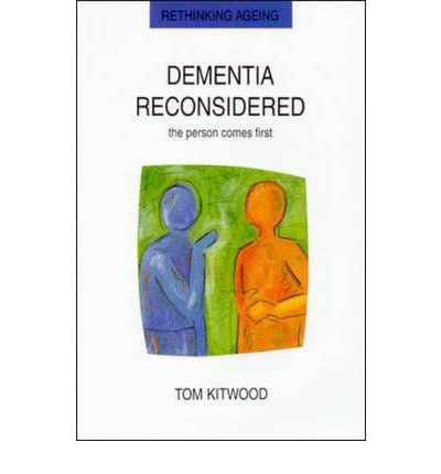 Image for <B>Dementia Reconsidered </B><I> the person comes first</I>
