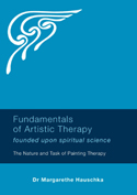 Image for <B>Fundamentals of Artistic Therapy Founded upon Spiritual Science </B><I> The Nature and Task of Painting Therapy</I>