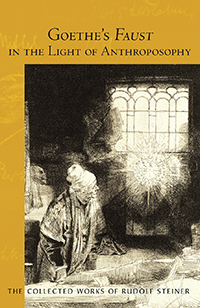 Image for <B>Goethe's Faust in the Light of Anthroposophy </B><I> Spiritual-Scientific Commentaries on Goethe’s Faust, vol. 2 (CW 273)</I>