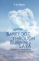 Image for <B>Barefoot through the Burning Lava </B><I> On Sicily, the Island of Cain – An Esoteric Travelogue</I>