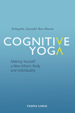 Image for <B>Cognitive Yoga </B><I> Making Yourself a New Etheric Body and Individuality</I>