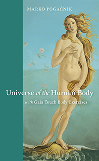 Image for <B>Universe of the Human Body </B><I> <br>With Gaia Touch Body Exercises</I>