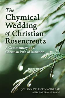 Image for <B>Chymical Wedding of Christian Rosenkreutz </B><I> A Commentary on a Christian Path of Initiation</I>