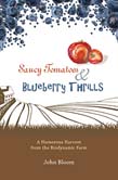 Image for <B>Saucy Tomatoes and Blueberry Thrills </B><I> A Humorous Harvest from the Biodynamic Farm</I>